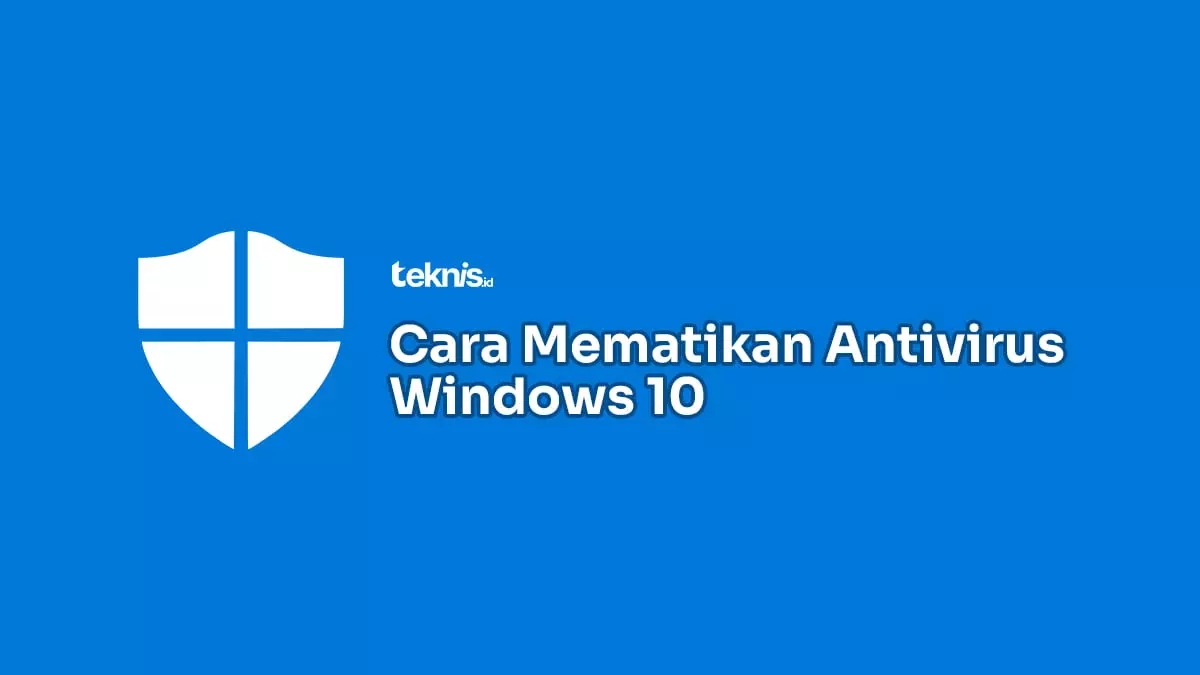 Menonaktifkan Defender Windows 10